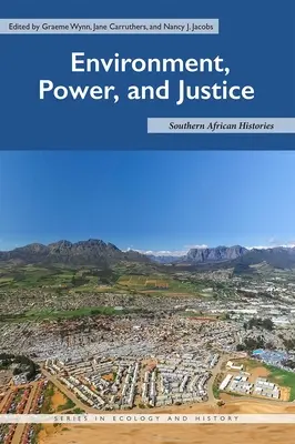 Środowisko, władza i sprawiedliwość: Południowoafrykańskie historie - Environment, Power, and Justice: Southern African Histories