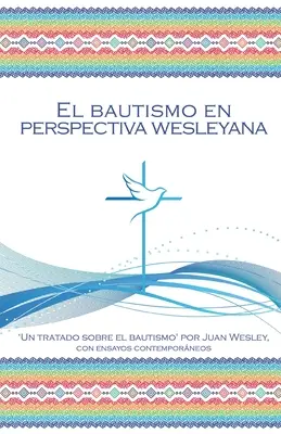 Bautismo w perspektywie Wesleyana - El Bautismo en Perspectiva Wesleyana