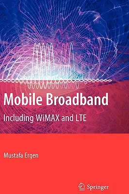 Mobilne łącza szerokopasmowe: W tym Wimax i Lte - Mobile Broadband: Including Wimax and Lte