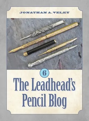 Blog Leadhead's Pencil: Tom 6 - The Leadhead's Pencil Blog: Volume 6