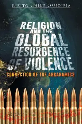Religia i globalne odrodzenie przemocy: Połączenie Abrahamików - Religion and the Global Resurgence of Violence: Connection of the Abrahamics