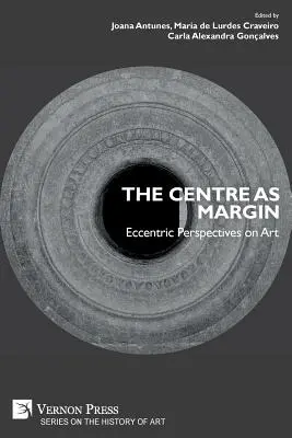 Centrum jako margines: Ekscentryczne spojrzenie na sztukę - The Centre as Margin: Eccentric Perspectives on Art