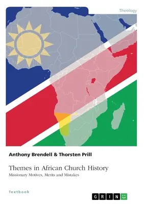 Tematy w afrykańskiej historii Kościoła. Misyjne motywy, zasługi i błędy - Themes in African Church History. Missionary Motives, Merits and Mistakes