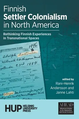 Fiński kolonializm osadniczy w Ameryce Północnej: Ponowne przemyślenie fińskich doświadczeń w przestrzeni ponadnarodowej - Finnish Settler Colonialism in North America: Rethinking Finnish Experiences in Transnational Spaces