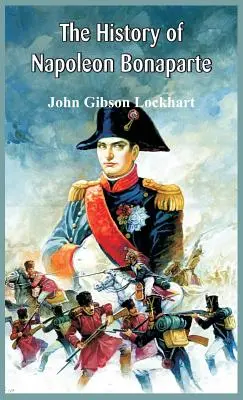 Historia Napoleona Bonaparte - The History of Napoleon Bonaparte