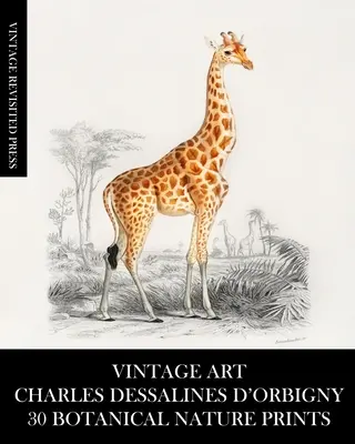 Vintage Art: Charles Dessalines D'Orbigny: 30 odbitek natury botanicznej - Vintage Art: Charles Dessalines D'Orbigny: 30 Botanical Nature Prints