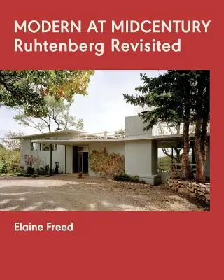 Nowoczesność w połowie wieku: Ruhtenberg Revisited - Modern at Midcentury: Ruhtenberg Revisited