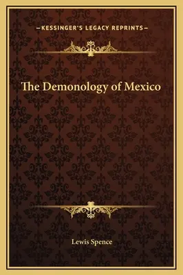 Demonologia Meksyku - The Demonology of Mexico