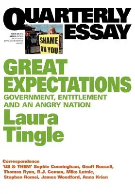 Esej kwartalny 46 Wielkie oczekiwania: Rząd, uprawnienia i gniewny naród - Quarterly Essay 46 Great Expectations: Government, Entitlement and an Angry Nation