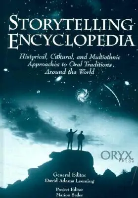 Encyklopedia opowiadania historii: Historyczne, kulturowe i wieloetniczne podejście do tradycji ustnych na całym świecie - Storytelling Encyclopedia: Historical, Cultural, and Multiethnic Approaches to Oral Traditions Around the World