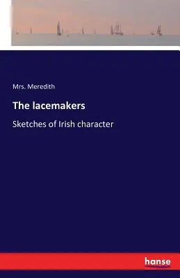 Koronczarki: Szkice o irlandzkim charakterze - The lacemakers: Sketches of Irish character