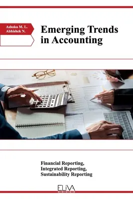 Nowe trendy w rachunkowości: Sprawozdawczość finansowa, sprawozdawczość zintegrowana, sprawozdawczość w zakresie zrównoważonego rozwoju - Emerging Trends in Accounting: Financial Reporting, Integrated Reporting, Sustainability Reporting