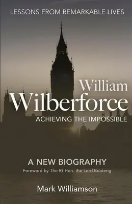 William Wilberforce: Osiąganie niemożliwego - William Wilberforce: Achieving The Impossible