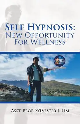 Autohipnoza: Nowa szansa na dobre samopoczucie - Self Hypnosis: New Opportunity For Wellness