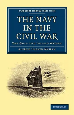 Marynarka wojenna w wojnie secesyjnej: Zatoka i wody śródlądowe - The Navy in the Civil War: The Gulf and Inland Waters