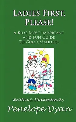 Panie przodem! Najważniejszy i najzabawniejszy przewodnik po dobrych manierach dla dzieci - Ladies First, Please! a Kid's Most Important and Fun Guide to Good Manners