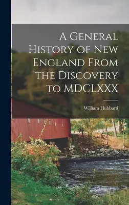 Ogólna historia Nowej Anglii od odkrycia do MDCLXXX - A General History of New England From the Discovery to MDCLXXX