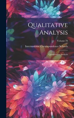 Analiza jakościowa: Analiza ilościowa; Tom 70 - Qualitative Analysis: Quantitative Analysis; Volume 70
