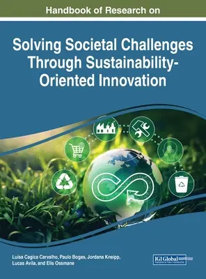 Podręcznik badań nad rozwiązywaniem wyzwań społecznych poprzez innowacje zorientowane na zrównoważony rozwój - Handbook of Research on Solving Societal Challenges Through Sustainability-Oriented Innovation