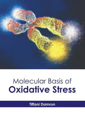 Molekularne podstawy stresu oksydacyjnego - Molecular Basis of Oxidative Stress