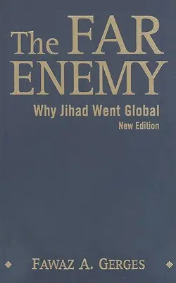 Daleki wróg: dlaczego dżihad stał się globalny - The Far Enemy: Why Jihad Went Global