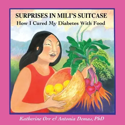 Niespodzianki w walizce Mili: Jak wyleczyłam cukrzycę jedzeniem - Surprises in Miliʻs Suitcase: How I Cured My Diabetes with Food