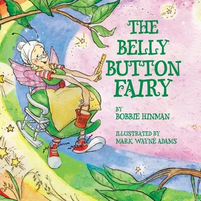 Wróżka z pępkiem: Kto umieścił pępek na środku mojego brzucha? - The Belly Button Fairy: Who put the belly button in the middle of my tummy?