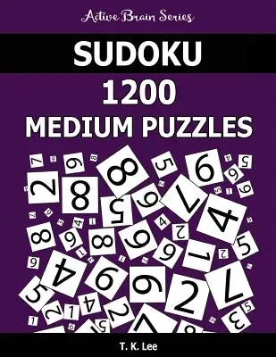 Sudoku 1200 średnich łamigłówek: Utrzymaj swój mózg aktywny przez wiele godzin - Sudoku 1200 Medium Puzzles: Keep Your Brain Active For Hours