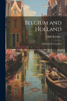 Belgia i Holandia: Podręcznik dla podróżników - Belgium and Holland: Handbook for Travellers
