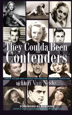 They Coulda Been Contenders: Dwunastu aktorów, którzy powinni byli zostać gwiazdami kina (twarda oprawa) - They Coulda Been Contenders: Twelve Actors Who Should Have Become Cinematic Superstars (hardback)