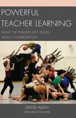 Potężne uczenie się nauczycieli: Czego sztuka teatralna uczy o współpracy - Powerful Teacher Learning: What the Theatre Arts Teach about Collaboration