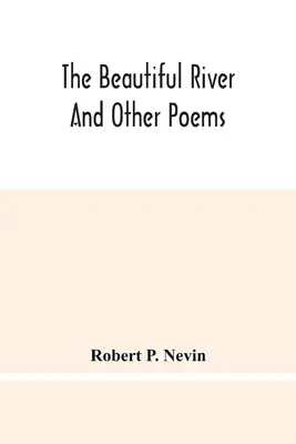 Piękna rzeka i inne wiersze - The Beautiful River And Other Poems