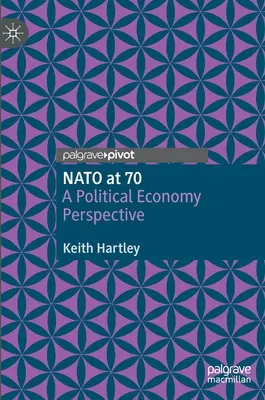 NATO w wieku 70 lat: perspektywa ekonomii politycznej - NATO at 70: A Political Economy Perspective