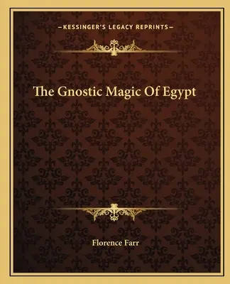 Gnostycka magia Egiptu - The Gnostic Magic Of Egypt