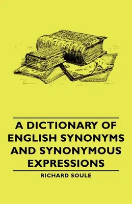 Słownik angielskich synonimów i wyrażeń synonimicznych - A Dictionary of English Synonyms and Synonymous Expressions