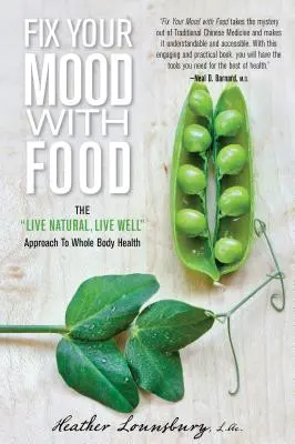 Fix Your Mood with Food: The Live Natural, Live Well Approach to Whole Body Health (Popraw swój nastrój jedzeniem: naturalne podejście do zdrowia całego ciała) - Fix Your Mood with Food: The Live Natural, Live Well Approach to Whole Body Health