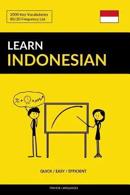 Nauka indonezyjskiego - szybko / łatwo / skutecznie: 2000 kluczowych słówek - Learn Indonesian - Quick / Easy / Efficient: 2000 Key Vocabularies