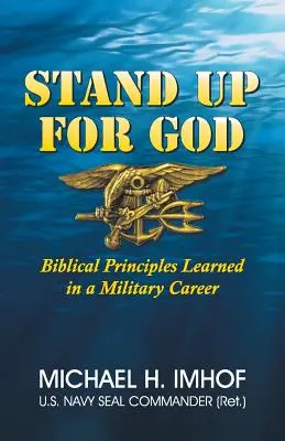 Stań w obronie Boga: Biblijne zasady wyniesione z kariery wojskowej - Stand Up for God: Biblical Principles Learned in a Military Career