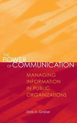 Potęga komunikacji: Zarządzanie informacją w organizacjach publicznych - The Power of Communication: Managing Information in Public Organizations