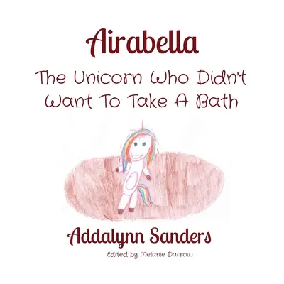 Airabella: Jednorożec, który nie chciał się kąpać - Airabella: The Unicorn Who Didn't Want To Take A Bath