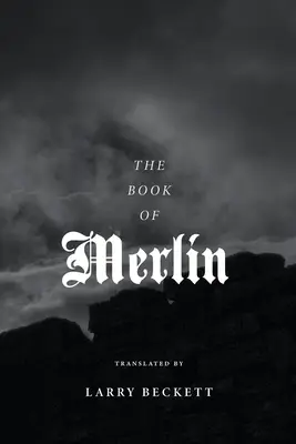 Księga Merlina: Tłumaczenie - The Book of Merlin: A translation