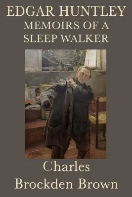 Edgar Huntley Wspomnienia śpiącego wędrowca - Edgar Huntley Memoirs of a Sleep Walker