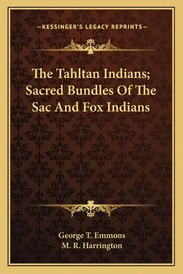 Indianie Tahltan; Święte wiązki Indian Sac i Fox - The Tahltan Indians; Sacred Bundles Of The Sac And Fox Indians