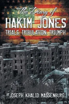 Dziennik Hakima Jonesa: Próby, ucisk, triumf - Diary of Hakim Jones: Trials Tribulation Triumph