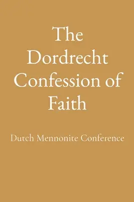 Wyznanie wiary z Dordrechtu - The Dordrecht Confession of Faith