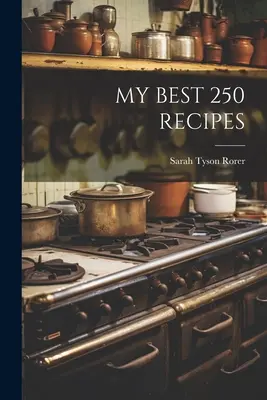 Moje 250 najlepszych przepisów - My Best 250 Recipes