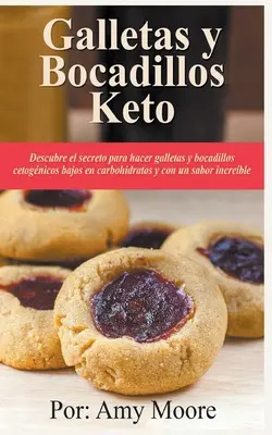 Galletas y bocadillos keto Descubre el secreto para hacer galletas y bocadillos cetognicos bajos en carbohidratos y con un sabor increble