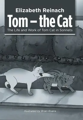 Tom - Kot: Życie i twórczość Toma Kota w sonetach - Tom - the Cat: The Life and Work of Tom Cat in Sonnets
