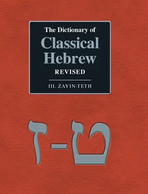 Słownik klasycznego języka hebrajskiego. III. Zayin-Teth. - The Dictionary of Classical Hebrew Revised. III. Zayin-Teth.