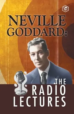 Neville Goddard: Wykłady radiowe - Neville Goddard: The Radio Lectures